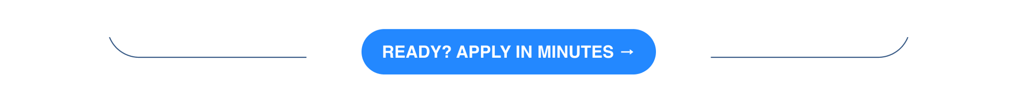 Ready? Apply in Minutes