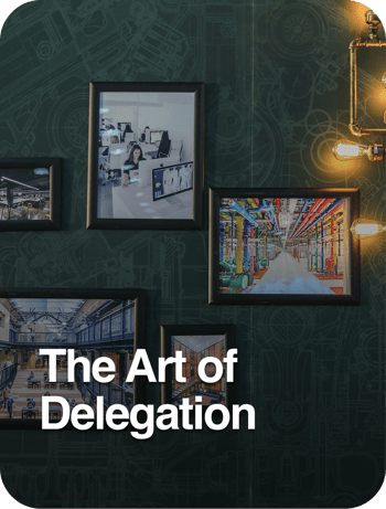 The Art of Delegation